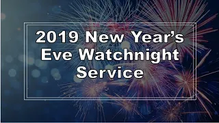 2019 New Year's Eve Watchnight Service