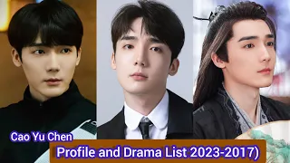 Cao Yu Chen | My Dearest | Profile and Drama List (2023 to 2017)