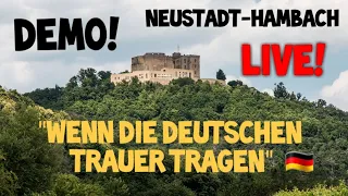 DEMO Neustadt Hambacher Schloss 🇩🇪 LIVE! "Wenn die Deutschen Trauer tragen" Mittelstand & Demokratie