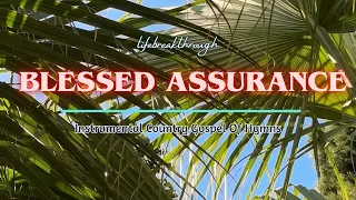 Blessed Assurance/ Traditional Country Gospel Instrumental/ Lifebreakthrough