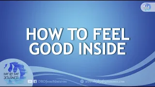 How To Feel Good Inside  / Latest Video Message (Official YouTube Channel 2022)