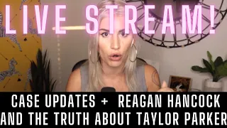 Live Stream: Reagan Hancock and the truth about Taylor Parker