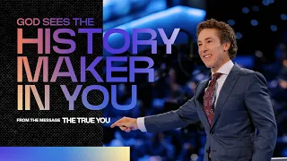 God Sees The History Maker In You | Joel Osteen