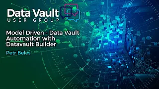 Model Driven - Data Vault Automation with Datavault Builder