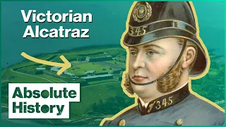 The Horrifying Story Of The Victorian Alcatraz | How The Victorians Built Britain | Absolute History