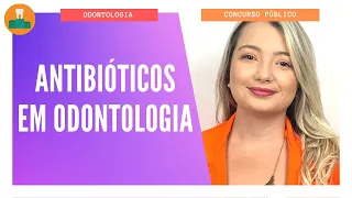 ANTIBIÓTICOS EM ODONTOLOGIA