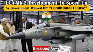 Development of LCA MARK2 to super cruise as govt. waived off “Conditional Clause” #indianairforce