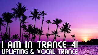 Uplifting & Vocal Trance Mix - I am in Trance 41 - May 2022