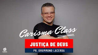 #CarismaClass - Justiça de Deus | Pr. Drummond Lacerda