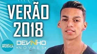 Devinho Novaes -Verão 2018 - Repertorio Novo - Musicas Novas