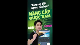 Cách kiểm tra Laptop có nâng cấp được RAM ???