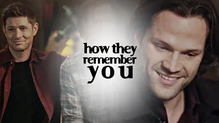 sam & dean || how they remember you.