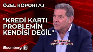 Cem Boyner: Kredi Kartı Problemin Kendisi Değil