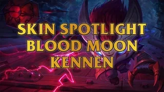 Blood Moon Kennen Skin Spotlight