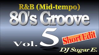 80's Groove - Mix 5 (mid-tempo R&B) - DJ Sugar E.