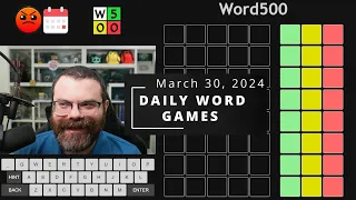 Word500 and other daily games! - March 30, 2024