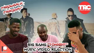 Big Bang "Tonight" Music Video Reaction *Throwback Thursday*