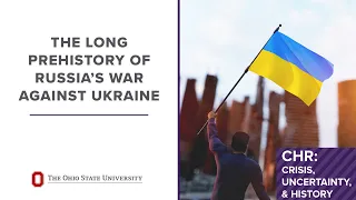 The Long Prehistory of Russia’s War against Ukraine