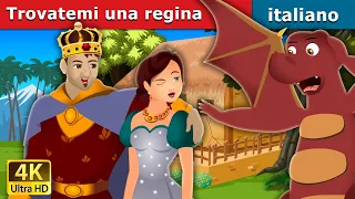 Trovatemi una regina | Find me a Queen Story | Fiabe Italiane