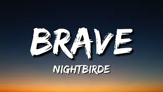 Nightbirde - Brave Lyrics