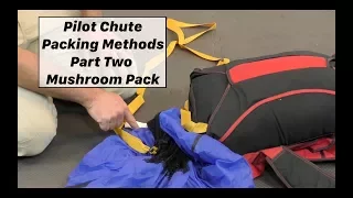 Pilot Chute Packing Methods Part Two - Mushroom Pack