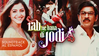 Rab Ne Bana Di Jodi (Canciones traducidas al español)