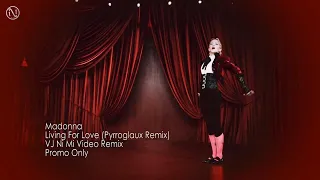 Madonna - Living For Love (Pyrroglaux Remix) [VJ Ni Mi Video Remix]