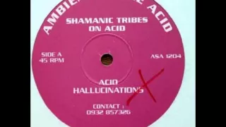 Shamanic Tribes on Acid - Acid Hallucinations