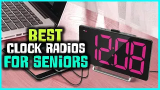 Top 5 Best Clock Radios for Seniors Review in 2023