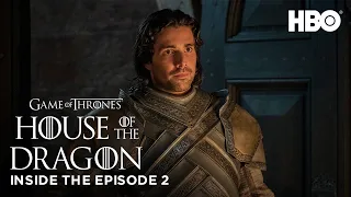 House of the Dragon | S1 EP2: Inside the Episode (HBO)