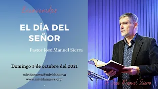 El Día del Señor - Pastor José Manuel Sierra