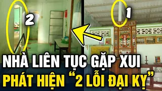 Đăng clip than thở nhà liên tục 'GẶP CHUYỆN', dân mạng liền chỉ ra 2 LỖI PHONG THỦY | Tin 3 Phút