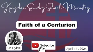 Faith of a Centurion, International Sunday School Lesson for April 14, 2024