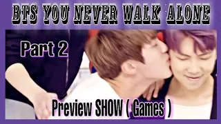 [ INDO SUB ] BTS 'YOU NEVER WALK ALONE' Preview SHOW ( Games ) | FULL EPISODE #PART2