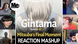 Okita Mitsuba Arc : Mitsuba's Final Moment | Gintama 銀魂 Episode 87 | REACTION MASHUP