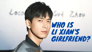 Li Xian's Rumored Girlfriends