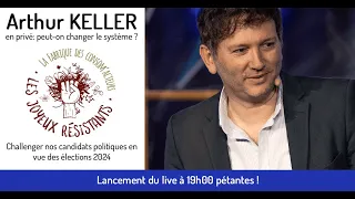 Arthur KELLER - En privé: peut-on changer le système ?