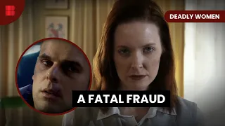 Fraud Turns Fatal - Deadly Women - True Crime