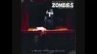 Bloodsucking Zombies from Outer Space - A Night at Grand Guignol (Full Album)
