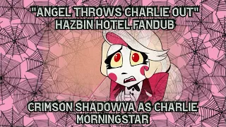 Angel Throws Charlie Out // HH Fandub