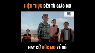 HIỆN THỰC ĐẾN TỪ GIẤC MƠ, HÃY CỨ ƯỚC MƠ VỀ NÓ