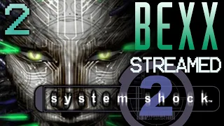 Bexx Streams System Shock 2 | Part 2 | So Much Soda