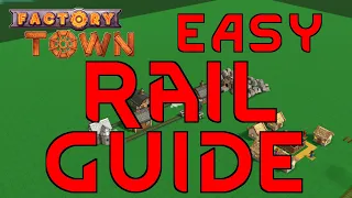 EASY RAIL & TRAIN GUIDE - Factory Town Locomotive Tutorial