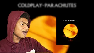 Was Coldplay Good? (Coldplay "Parachutes" reaction