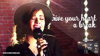 Demi Lovato - Give Your Heart A Break (LYRICS)