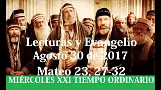 Evangelio del día de hoy, Lecturas | Miércoles 30 de Agosto de 2017 Semana XXI Tiempo Ordinario