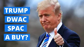 Is the DWAC Trump Truth Social stock a buy? What is a SPAC?