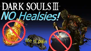 Dark Souls 3: No Healsies Part 5 (finale?)