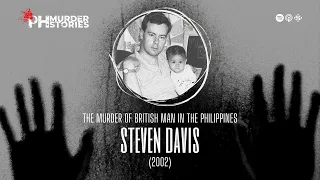 The Murder of British Expat Steven Davis (2002)  | PH Murder Stories