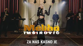 MELIHA IMSIROVIC - ZA NAS KASNO JE (ORKESTAR ACE STOJNEVA)